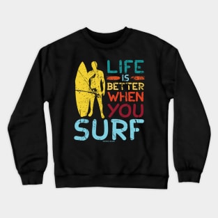 Life Is Better When You Surf Crewneck Sweatshirt